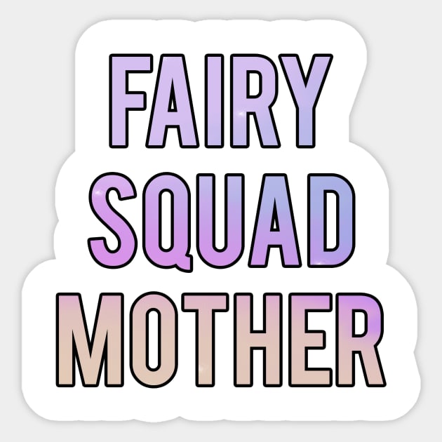 Fairy Squad Mother Sticker by GrooveDust